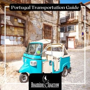 Portugal Transportation Guide: Complete Guide to Getting Around Portugal